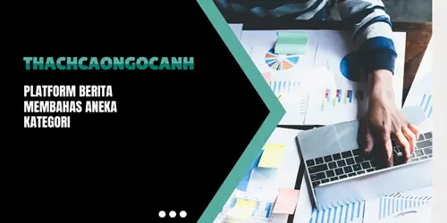 Beginilah Peran Platform Berita Online Thachcaongocanh.com Dalam Menjunjung Tinggi Etika Jurnalistik: Analisis Deskriptif